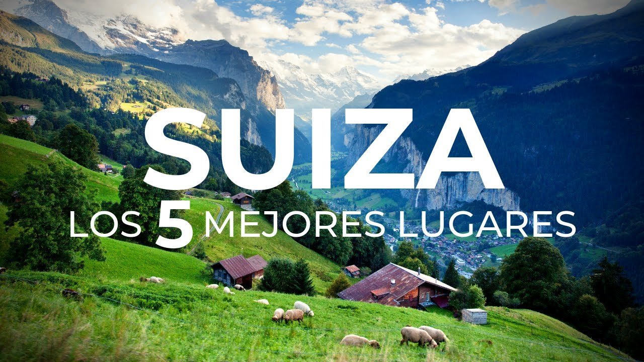 Los 5 mejores lugares de Suiza | Paisajes hermosos